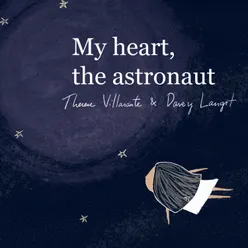 My Heart, the Astronaut