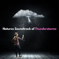 Natures Soundtrack of Thunderstorms