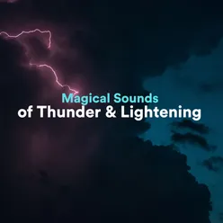 Magical Sounds of Thunder & Lightening