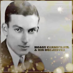 Hoagy Carmichael & His Orchestra