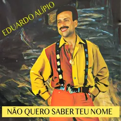 Não Quero Saber Teu Nome