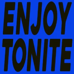 Enjoy Tonite