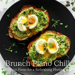 Brunch Piano Chill ~Jazz Piano for a Refreshing Feeling~