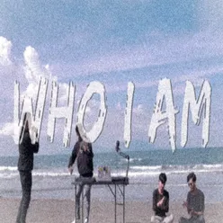 Who I Am