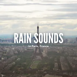 Rain Sounds in Paris, France