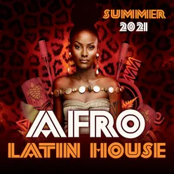 Afro Latin House Summer 2021