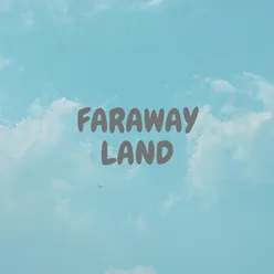 Faraway Land