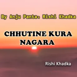 Chhutine Kura Nagara
