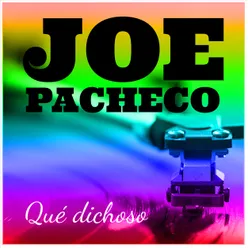 Joe Pacheco: Qué Dichoso