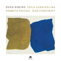 Erika Ribeiro Ígor Stravinski, Sofia Gubaidúlina e Hermeto Pascoal