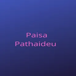 Paisa Pathaideu