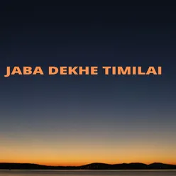 Jaba Dekhe Timilai