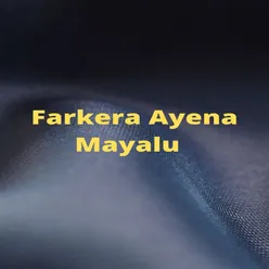 Farkera Ayena Mayalu