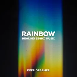 Rainbow Healing 528Hz Music