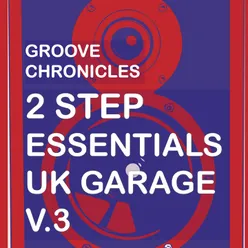 Groove Chronicles 2Step Essentials Uk Garage, Vol. 3