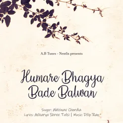 Humare Bhagya Bade Balwan