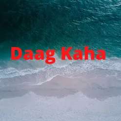 Daag Kaha