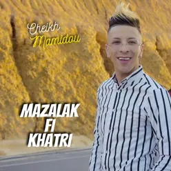 Mazalak Fi Khatri