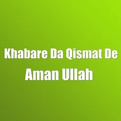 Khabare Da Qismat De