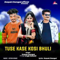 Tuse Kase Kosi Bhuli