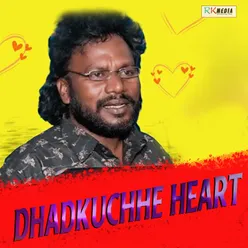 Dhadkuchhe Heart