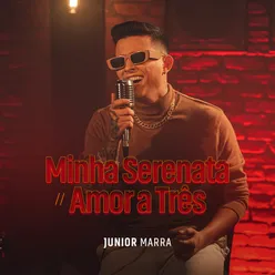 Minha Serenata / Amor a Três