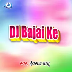 DJ Bajai Ke