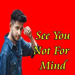 See You Not for Mind