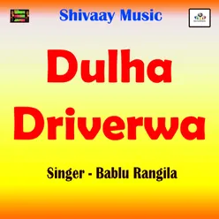 Dulha Driverwa