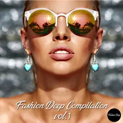 Fashion Deep Compilation, Vol. 1 Deep House Mix