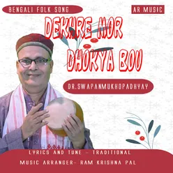 Dekhre Mor Dhokya Bou