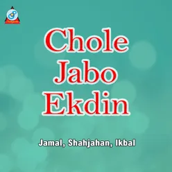 Chole Jabo Ekdin