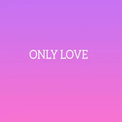 Only Love