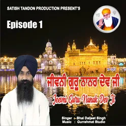 Jeevni Guru Nanak Dev Ji Katha, Pt. 1