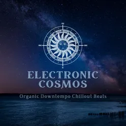 Electronic Cosmos Organic Downtempo Chillout Beats