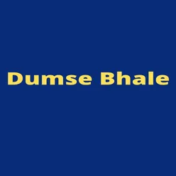 Dumse Bhale