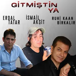 Gitmiştin Ya