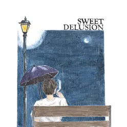 Sweet Delusion