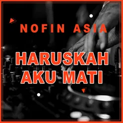 Haruskah Aku Mati Remix