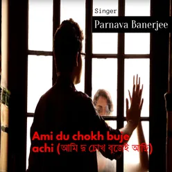 Ami Du Chokh Buje Achi