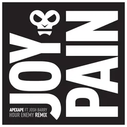 Joy & Pain Hour Enemy Remix