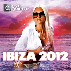 Live & Direct Ibiza 2012 DJ Mix 2 Mainroom