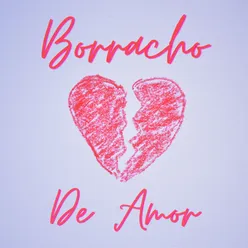 Borracho de Amor