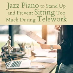Jazz Piano to Stand up and Prevent Sitting Too Much During Telework