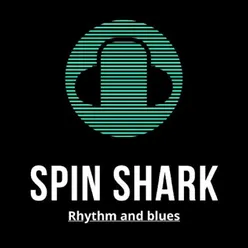 Spin Shark Rhythm and Blues