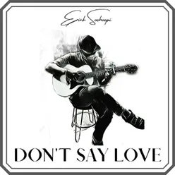 Don'T Say Love