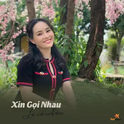 Xin Gọi Nhau Là Cố Nhân