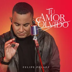 O Tu Amor, o Tu Olvido