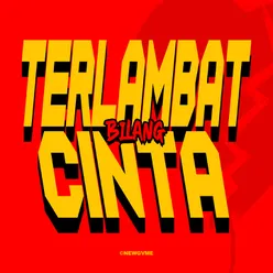 Terlambat Bilang Cinta