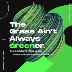 The Grass Aint Always Greener Extended Mix